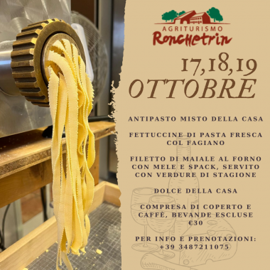 Agriturismo Ronchetrin - FETTUCCINE AL FAGIANO DAL 17 AL 19 OTTOBRE